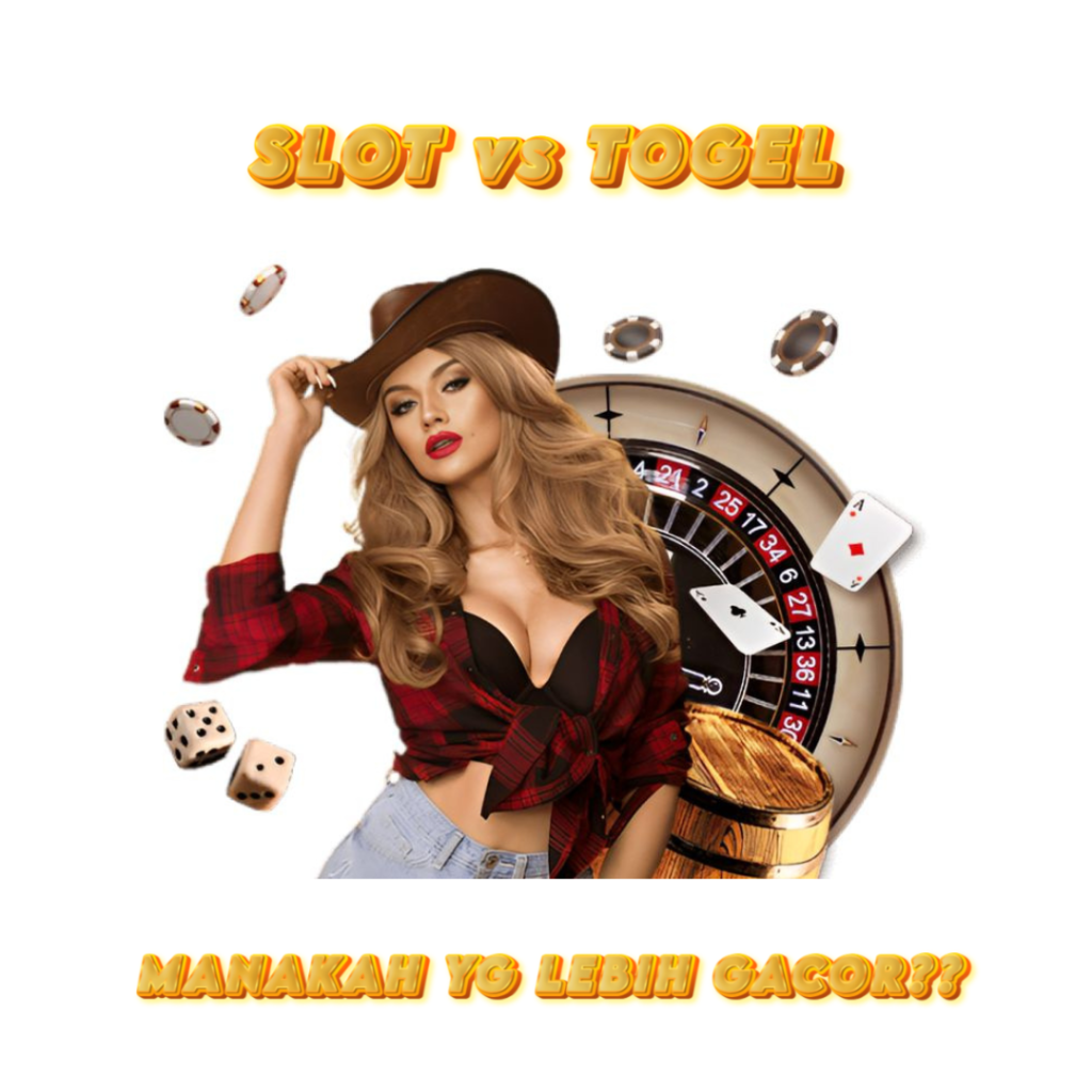Slot vs Togel: Mana yang Lebih Gacor dan Menguntungkan?
